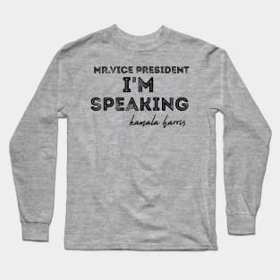 Im Speaking im speaking im speaking im speaking im3 Long Sleeve T-Shirt